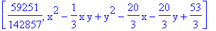 [59251/142857, x^2-1/3*x*y+y^2-20/3*x-20/3*y+53/3]